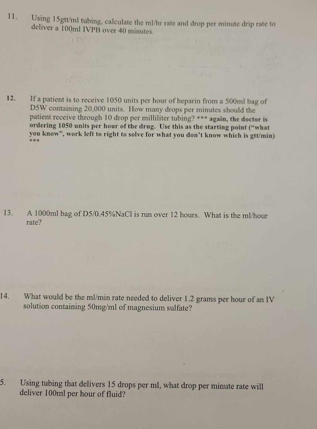 11 Using 15gtt Ml Tubing Calculate The Ml Hr Rate And Drop Per Minute Drip Rate To Deliver A 100ml Ivpb Over 40 Minute 1