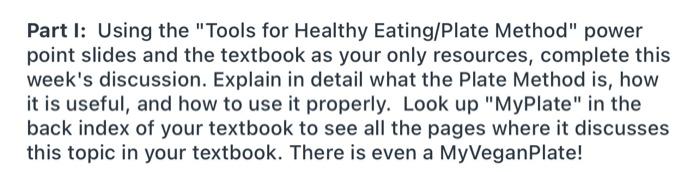 Part I Using The Tools For Healthy Eating Plate Method Power Point Slides And The Textbook As Your Only Resources Co 1