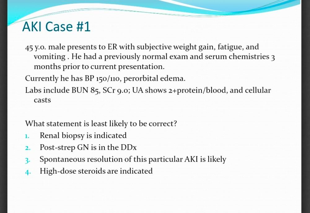 Aki Case 2 65 Y O Male Presents 7 Days Following A Diagnostic Coronary Angiogram Symptoms Include Abd Pain And Confus 2