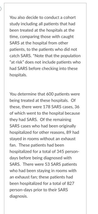 You Also Decide To Conduct A Cohort Study Including All Patients That Had Been Treated At The Hospitals At The Time Com 1