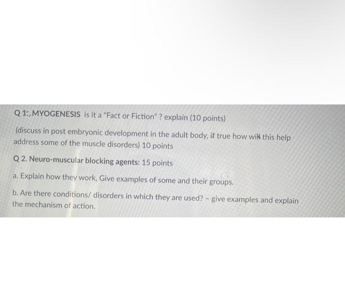 Q1 Myogenesis Is It A Fact Or Fiction Explain 10 Points Discuss In Post Embryonic Development In The Adult Body 1