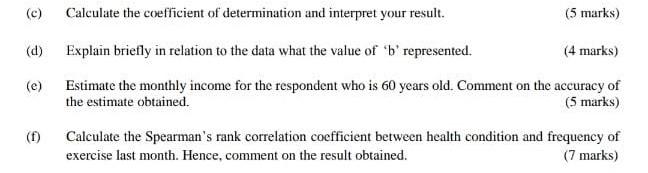 Q2 The Following Table Contains The Information Of Age Monthly Income Health Condition And Frequency Of Exercise Last 2