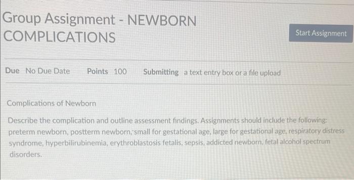 Group Assignment Newborn Complications Start Assignment Due No Due Date Points 100 Submitting A Text Entry Box Or A Fi 1