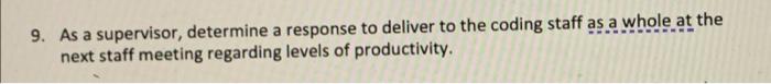 9 As A Supervisor Determine A Response To Deliver To The Coding Staff As A Whole At The Next Staff Meeting Regarding L 1