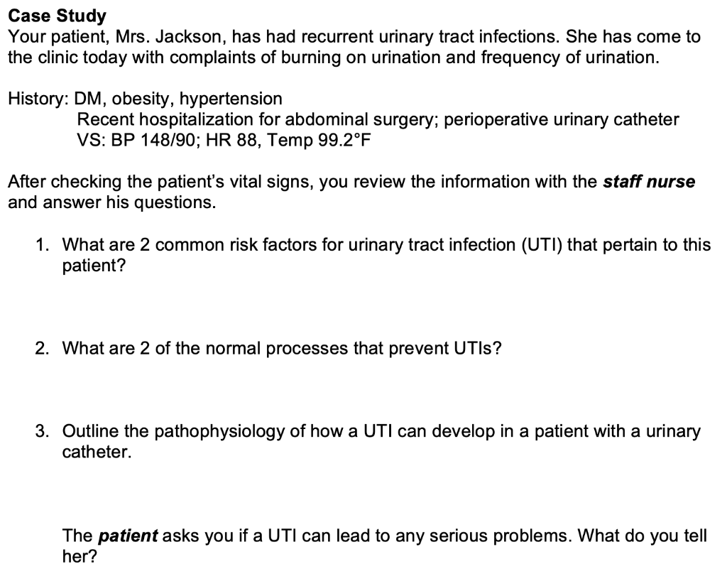 Case Study Your Patient Mrs Jackson Has Had Recurrent Urinary Tract Infections She Has Come To The Clinic Today With 1