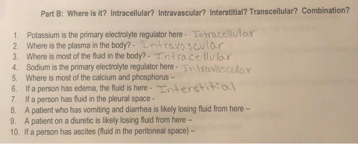 Part B Where Is It Intracellular Intravascular Interstitial Transcellular Combination 1 Potassium Is The Primary 1