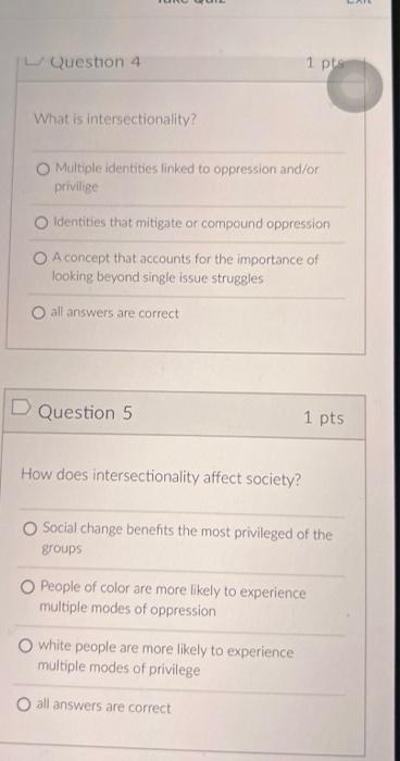 Un W Question 4 1 Pts What Is Intersectionality O Multiple Identities Linked To Oppression And Or Privilige O Identitie 1