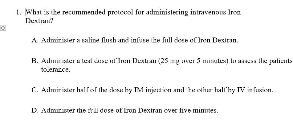 1 What Is The Recommended Protocol For Administering Intravenous Iron Dextran A Administer A Saline Flush And Infuse 1