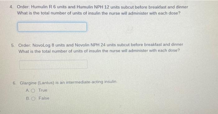 4 Order Humulin R 6 Units And Humulin Nph 12 Units Subcut Before Breakfast And Dinner What Is The Total Number Of Unit 1