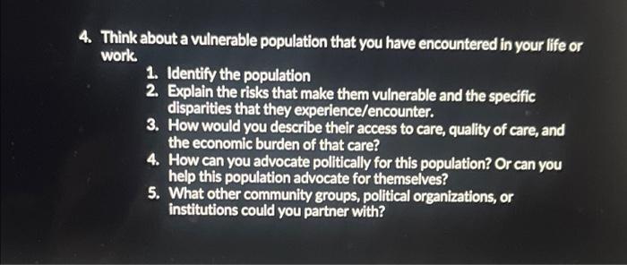 4 Think About A Vulnerable Population That You Have Encountered In Your Life Or Work 1 Identify The Population 2 Exp 1
