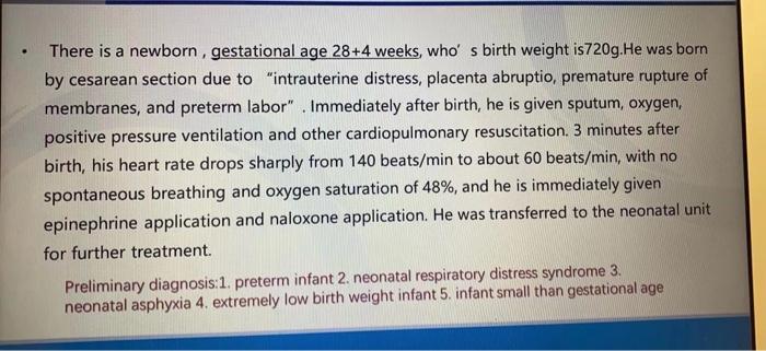 Case Study The Gestational Age Of The 6 Hour Old Newborn Is 28w 3d And The Birth Weight Is 980g He Was Admitted To The 2