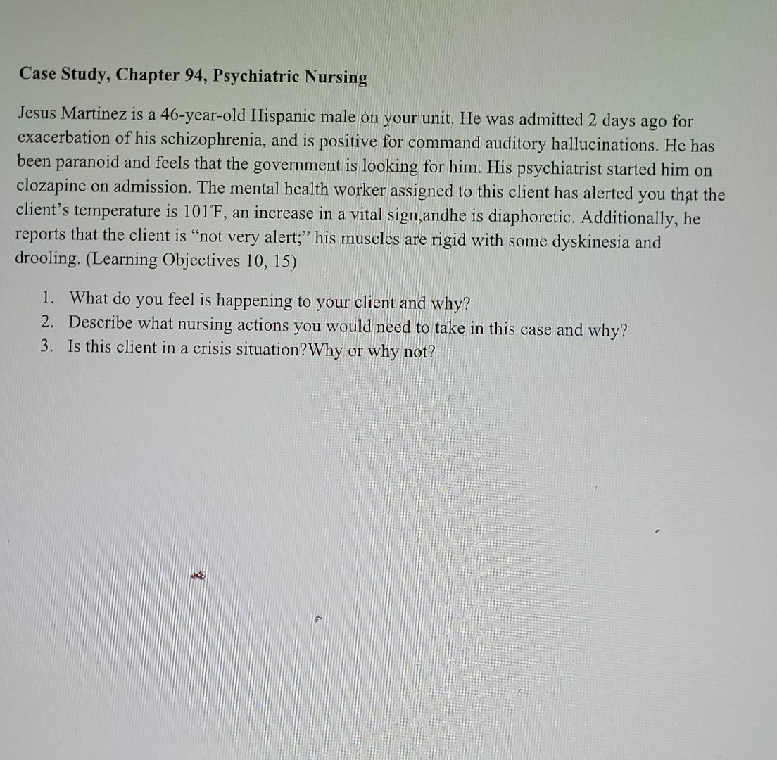 Case Study Chapter 94 Psychiatric Nursing Jesus Martinez Is A 46 Year Old Hispanic Male On Your Unit He Was Admitted 1