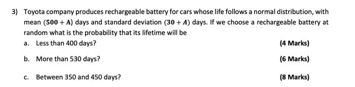 3 Toyota Company Produces Rechargeable Battery For Cars Whose Life Follows A Normal Distribution With Mean 500 A D 1