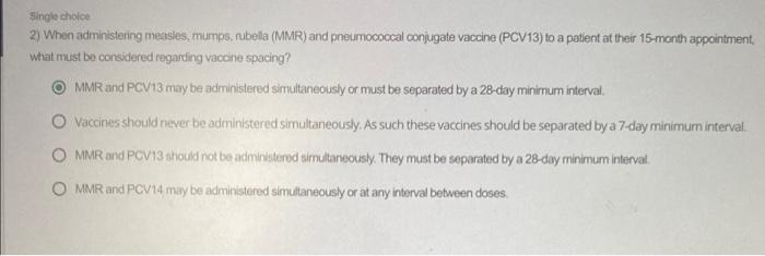 Single Choice 2 When Administering Measles Mumps Rubella Mmr And Pneumococcal Conjugate Vaccine Pcv13 To A Patien 1