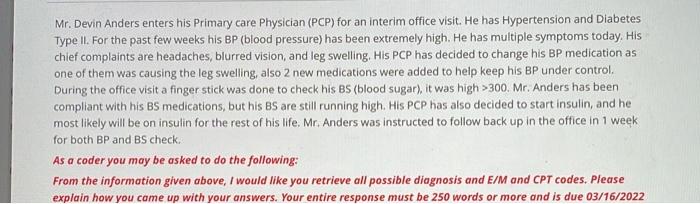 Mr Devin Anders Enters His Primary Care Physician Pcp For An Interim Office Visit He Has Hypertension And Diabetes T 1