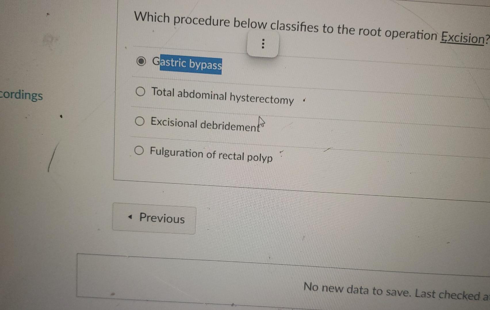 Which Procedure Below Classifies To The Root Operation Excision Gastric Bypass Cordings O Total Abdominal Hysterectomy 1