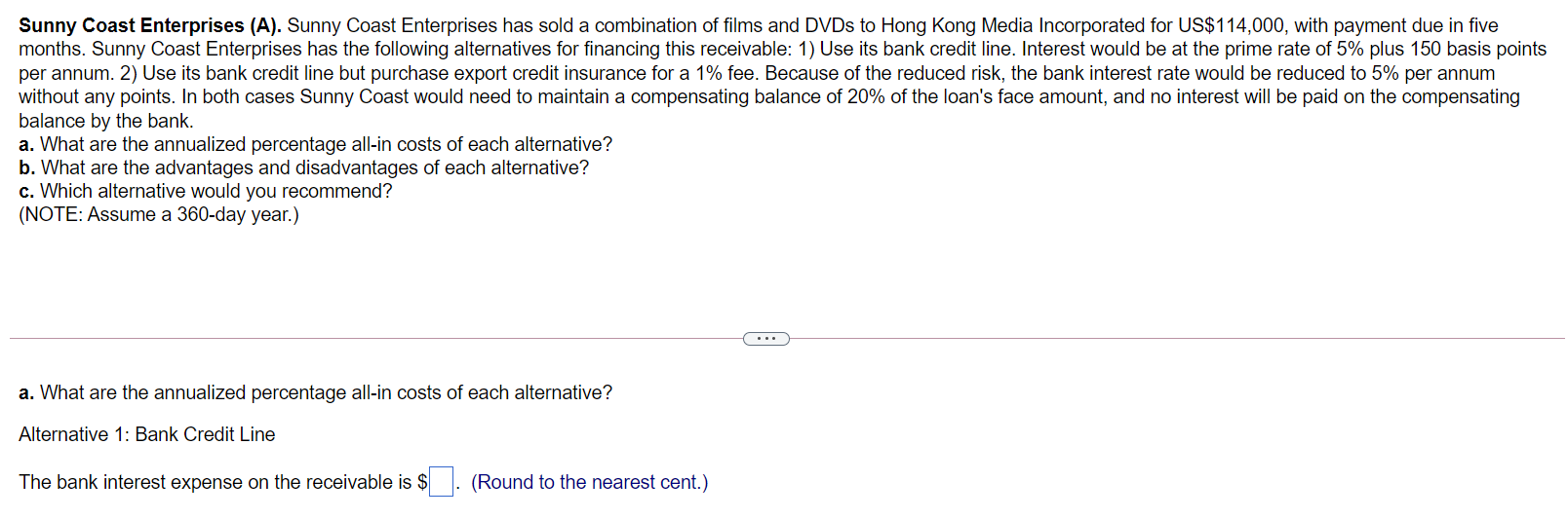Please Answer The Interest Receivable On A B I Believe Annualized For A 7 5 I Believe Annualized For B 8 4 1