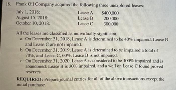 Frank Oil Company Acquired The Following Three Unexplored Leases July 1 2018 Lease A 400 000 August 15 2018 Lease 1