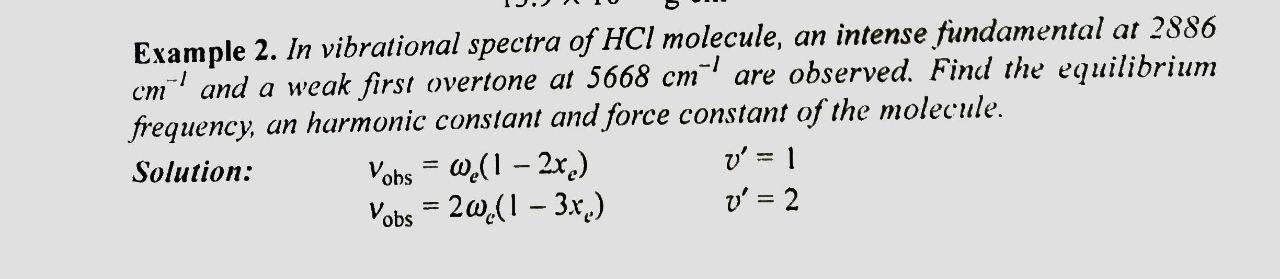 Example 2 In Vibrational Spectra Of Hcl Molecule An Intense Fundamental At 2886 Cm And A Weak First Overtone At 5668 1