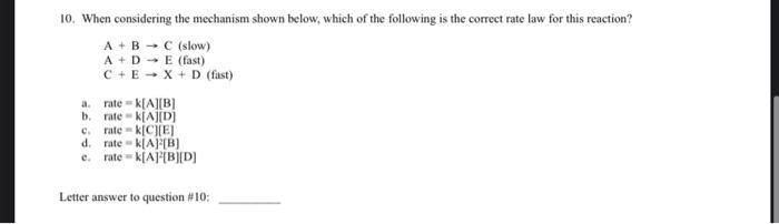 10 When Considering The Mechanism Shown Below Which Of The Following Is The Correct Rate Law For This Reaction A B 1