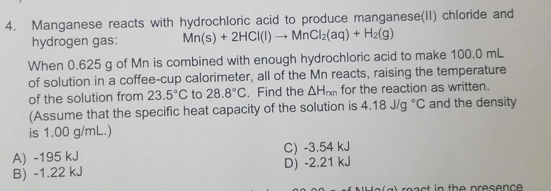 4 Manganese Reacts With Hydrochloric Acid To Produce Manganese Ii Chloride And Hydrogen Gas Mn S 2hci I Mncl2 A 1