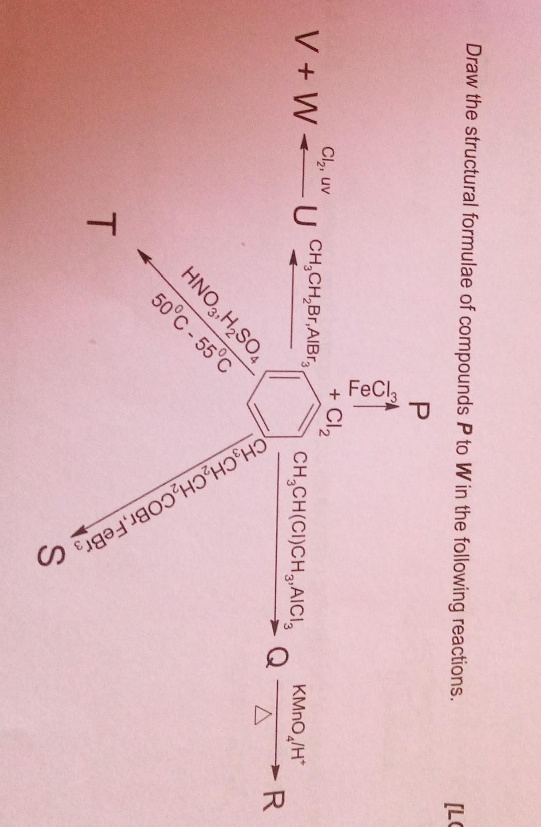 Draw The Structural Formulae Of Compounds P To Win The Following Reactions Lc P Fecl3 Cl2 Cl2 Uv V W U U Ch Ch 1