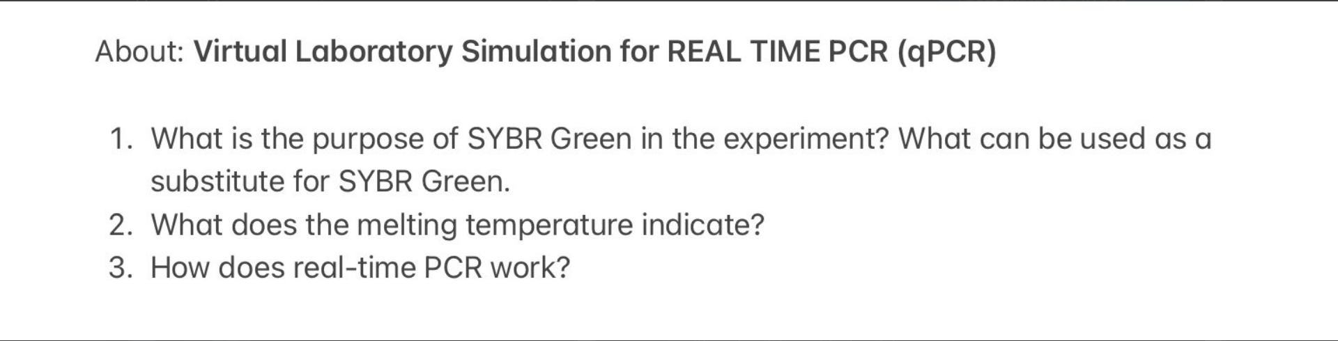 About Virtual Laboratory Simulation For Real Time Pcr Qpcr 1 What Is The Purpose Of Sybr Green In The Experiment Wh 1