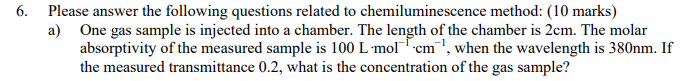 6 Please Answer The Following Questions Related To Chemiluminescence Method 10 Marks A One Gas Sample Is Injected I 1