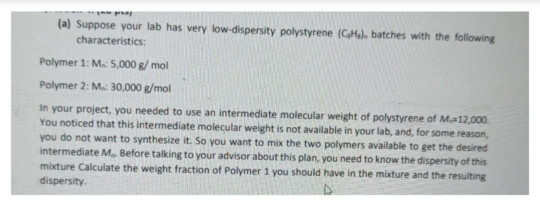 B 10 Pts As Your Advisor Has High Requirements He Wants To Use Low Dispersity Polymers Only He Asks You To Synthes 2