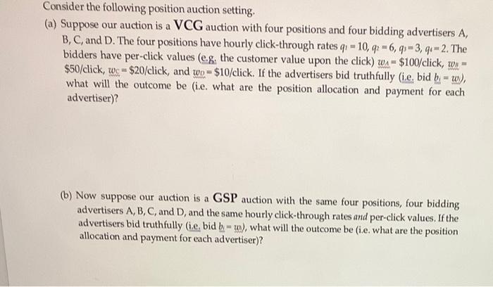 Consider The Following Position Auction Setting A Suppose Our Auction Is A Vcg Auction With Four Positions And Four B 1