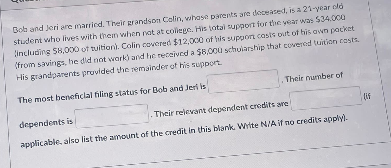 Bob And Jeri Are Married Their Grandson Colin Whose Parents Are Deceased Is A 21 Year Old Student Who Lives With Them 1