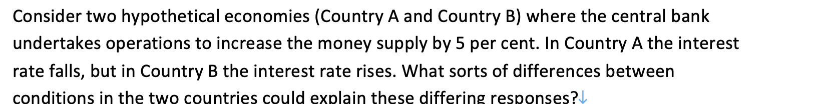 Consider Two Hypothetical Economies Country A And Country B Where The Central Bank Undertakes Operations To Increase T 1