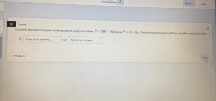 Net 10 Consider The Following Inverse Demand And Supply Function P 200 5qpy And P8 Qs To The Ground Wity To Po Type 1