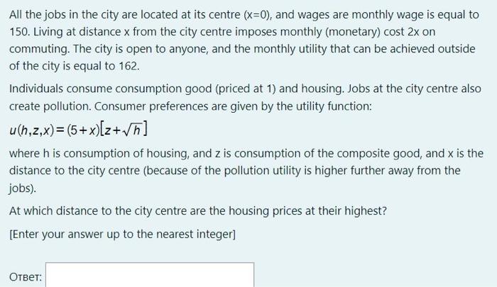 All The Jobs In The City Are Located At Its Centre X 0 And Wages Are Monthly Wage Is Equal To 150 Living At Distance 1