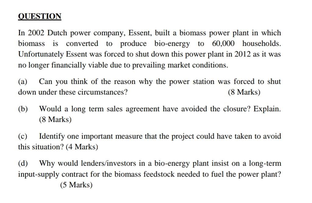 Question In 2002 Dutch Power Company Essent Built A Biomass Power Plant In Which Biomass Is Converted To Produce Bio E 1
