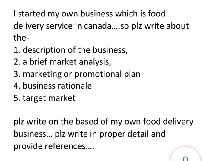 I Started My Own Business Which Is Food Delivery Service In Canada So Plz Write About The 1 Description Of The Busi 1