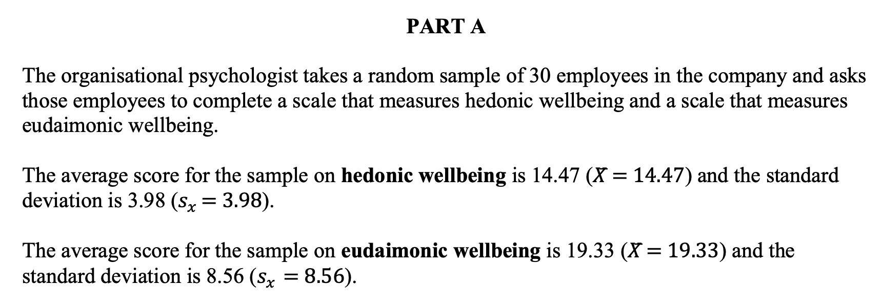 Part A The Organisational Psychologist Takes A Random Sample Of 30 Employees In The Company And Asks Those Employees To 1