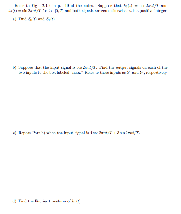 Refer To Fig 2 4 2 In P 19 Of The Notes Suppose That Ho T Cos 2ant T And Hi T Sin 2ant T For T 0 T And Both 1