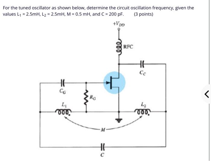 For The Tuned Oscillator As Shown Below Determine The Circuit Oscillation Frequency Given The Values L1 2 5mh L2 1