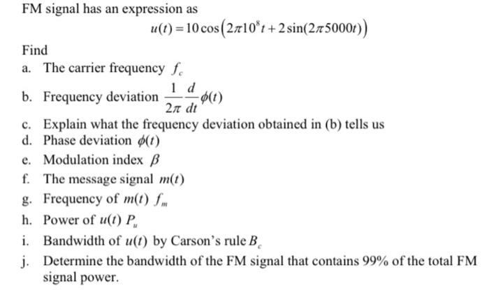 Fm Signal Has An Expression As U T 10 Cos 2110 2 Sin 275000t Find A The Carrier Frequency F 1d B Frequency Deviati 1