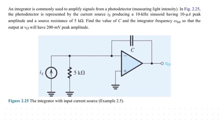 An Integrator Is Commonly Used To Amplify Signals From A Photodetector Measuring Light Intensity In Fig 2 25 The Ph 1