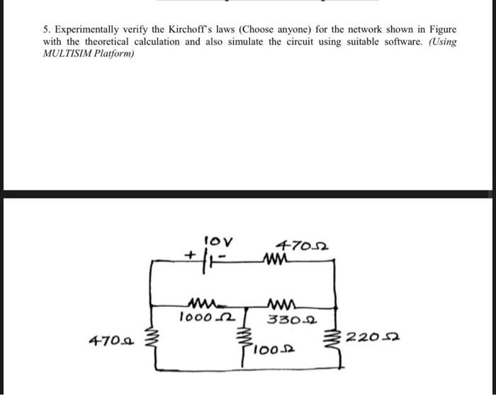 5 Experimentally Verify The Kirchoff S Laws Choose Anyone For The Network Shown In Figure With The Theoretical Calcul 1