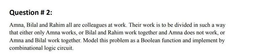 Question 2 2 Amna Bilal And Rahim All Are Colleagues At Work Their Work Is To Be Divided In Such A Way That Either 1
