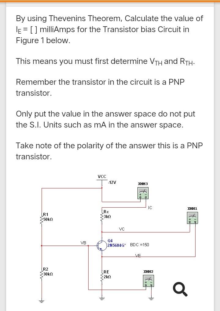 By Using Thevenins Theorem Calculate The Value Of Le Milliamps For The Transistor Bias Circuit In Figure 1 Below 1