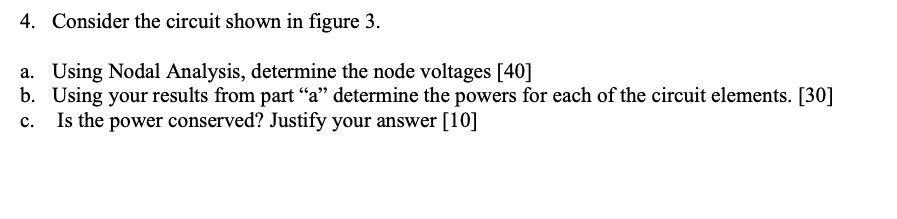 4 Consider The Circuit Shown In Figure 3 A Using Nodal Analysis Determine The Node Voltages 40 B Using Your Resul 1