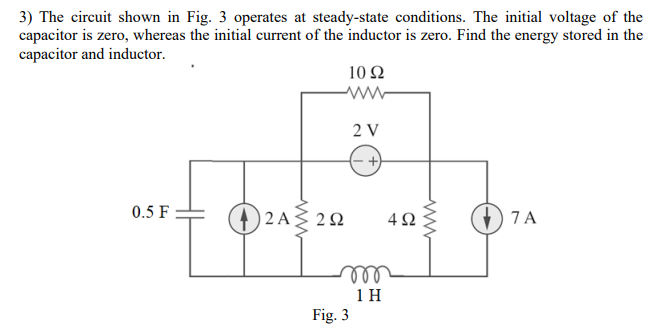 3 The Circuit Shown In Fig 3 Operates At Steady State Conditions The Initial Voltage Of The Capacitor Is Zero Wherea 1