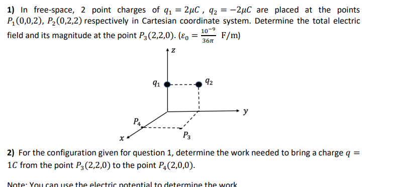 1 In Free Space 2 Point Charges Of Qi 2 C 92 2uc Are Placed At The Points P 0 0 2 P2 0 2 2 Respectively In C 1