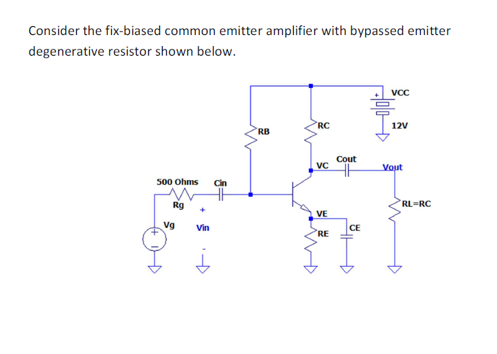Consider The Fix Biased Common Emitter Amplifier With Bypassed Emitter Degenerative Resistor Shown Below Vcc Rc 12v Rb 1