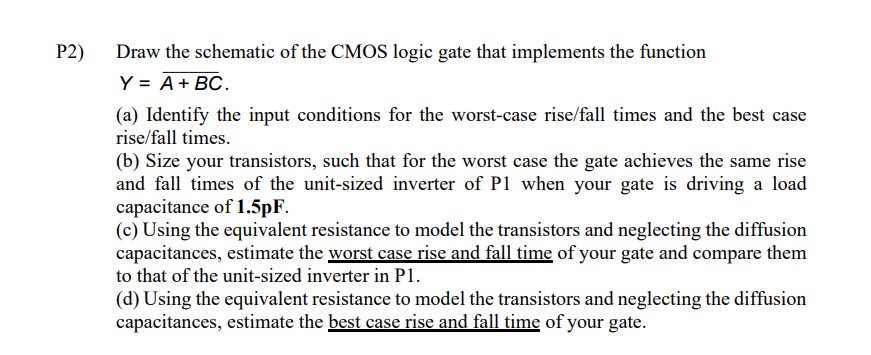 P2 Draw The Schematic Of The Cmos Logic Gate That Implements The Function Y A Bc A Identify The Input Conditions 1