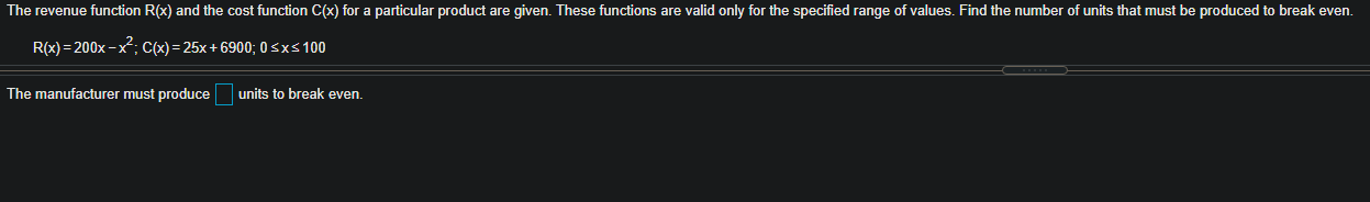 The Revenue Function R X And The Cost Function C X For A Particular Product Are Given These Functions Are Valid Only 1